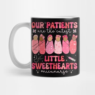 Nicu Nurse Our Patients Are the Cutest Little Sweethearts Mug